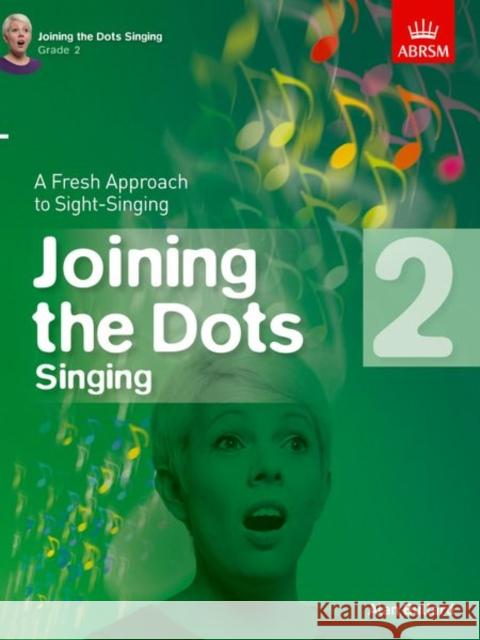 Joining the Dots Singing A Fresh Approach to Sight-Singing  9781848497405 Joining the Dots (ABRSM)