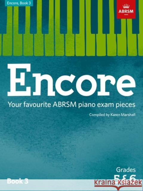 Encore: Book 3, Grades 5 & 6: Your favourite ABRSM piano exam pieces  9781848498495 ABRSM Exam Pieces