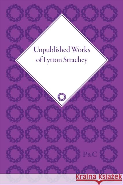 Unpublished Works of Lytton Strachey: Early Papers Avery, Todd 9781848931411 Pickering & Chatto (Publishers) Ltd