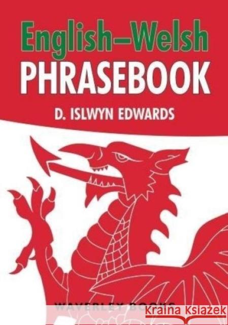 English-Welsh Phrasebook Edwards, D. Islwyn 9781849344739 The Gresham Publishing Co. Ltd