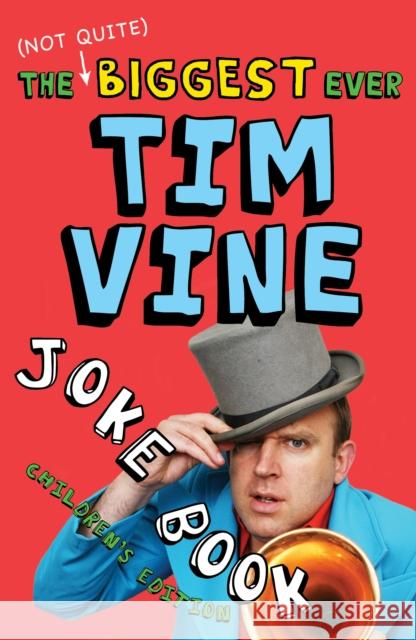 The (Not Quite) Biggest Ever Tim Vine Joke Book: Children's Edition Tim Vine 9781849416207 Penguin Random House Children's UK