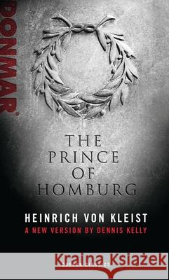 Prince of Homburg  Von Kleist 9781849430999 0