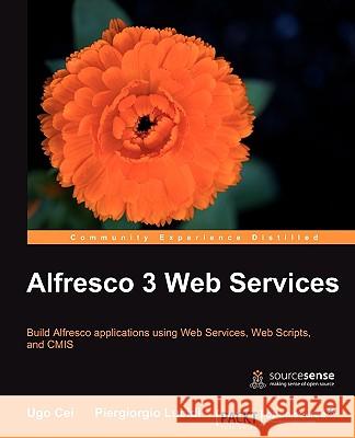 Alfresco 3 Web Services Cei, U; Lucidi, P 9781849511520 PACKT PUBLISHING