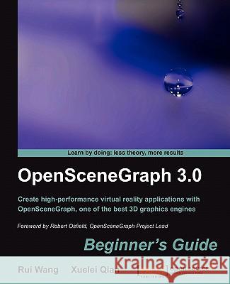 Openscenegraph 3.0: Beginner's Guide Wang, Rui 9781849512824 Packt Publishing