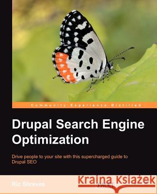 Drupal Search Engine Optimization Ric Shreves 9781849518789 Packt Publishing