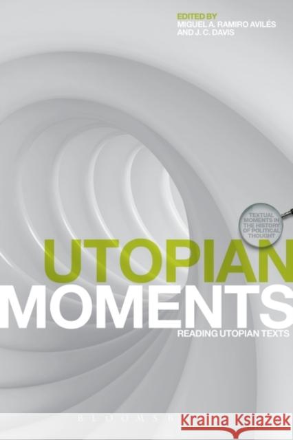 Utopian Moments: Reading Utopian Texts Davis, J. C. 9781849666824 0