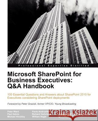 Microsoft Sharepoint for Business Executives: Q&A Handbook Ward, Peter 9781849686105 0