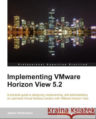 Implementing Vmware Horizon View 5.2 Ventresco, Jason 9781849687966 0