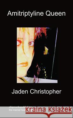 Amitriptyline Queen Jaden Christopher 9781849916318 Chipmunkapublishing