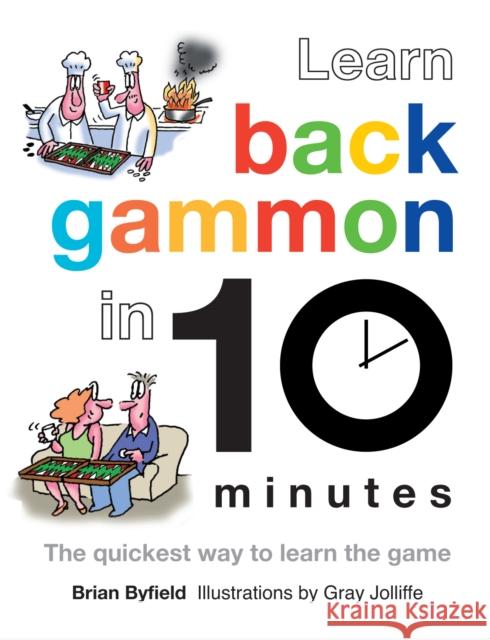 Learn Backgammon in 10 Minutes Brian Byfield 9781849940597 Batsford Ltd