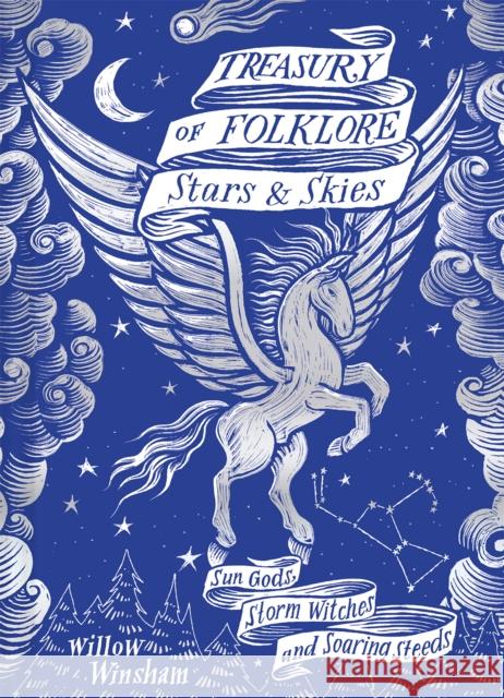 Treasury of Folklore: Stars and Skies Willow Winsham 9781849947749 Batsford Ltd