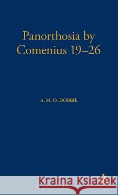 Panorthosia by Comenius 19-26 Dobbie, A. M. O. 9781850754305 CONTINUUM ACADEMIC PUBLISHING