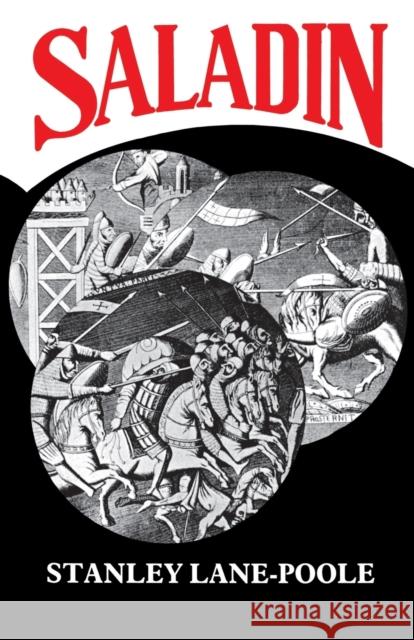 Saladin: and the Fall of the Kingdom of Jerusalem Lane-Poole, Stanley 9781850770688 Darf Publishers Ltd