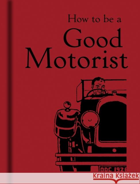 How to be a Good Motorist   9781851240807 0