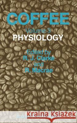 Coffee: Physiology Clarke, R. J. 9781851661862 Pergamon