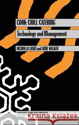 Cook-Chill Catering: Technology and Management N. D. Light A. Walker 9781851664375 Springer