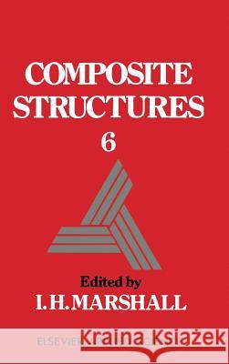 Composite Structures I. Howard Marshall 9781851666478 Elsevier Science & Technology