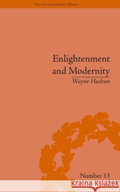 Enlightenment and Modernity: The English Deists and Reform Wayne Hudson   9781851966356 Pickering & Chatto (Publishers) Ltd