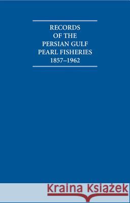 Records of the Persian Gulf Pearl Fisheries 1857-1962 4 Volume Hardback Set Including Boxed Maps A Burdett 9781852076054 0