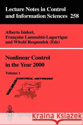 Nonlinear Control in the Year 2000: Volume 1 Isidori, Alberto 9781852333638 Springer