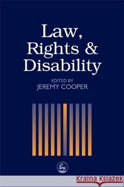 Law, Rights and Disability Jeremy Cooper 9781853028366 Jessica Kingsley Publishers