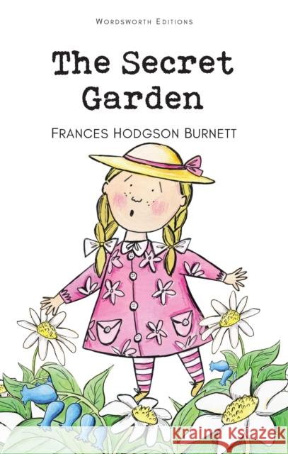 The Secret Garden Burnett Frances Hodgson 9781853261046 Wordsworth Editions Ltd