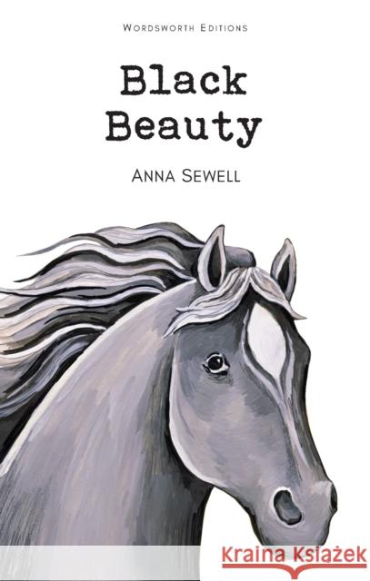 Black Beauty Sewell Anna 9781853261091 Wordsworth Editions Ltd