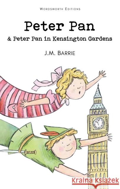 Peter Pan & Peter Pan in Kensington Gardens Barrie J.M. 9781853261206 Wordsworth Editions Ltd