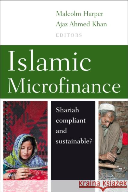 Islamic Microfinance: Shari'ah Compliant and Sustainable? Malcolm Harper Ajaz Ahmed Khan 9781853399558 Practical Action Publishing