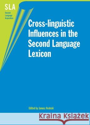 Cross-Linguistic Infl -Nop/028 Janusz Arabski Janusz Arabski 9781853598562 Multilingual Matters Limited