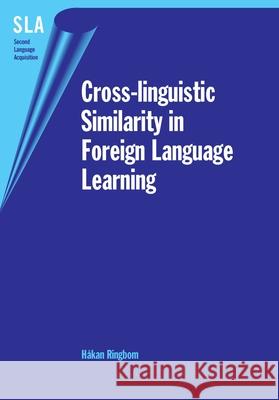 Cross-Linguistic Similarity in Foreign Language Learning Hakan Ringbom 9781853599347 MULTILINGUAL MATTERS LTD