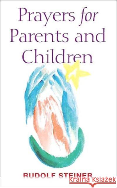 Prayers for Parents and Children Rudolf Steiner 9781855840362 RUDOLF STEINER PRESS