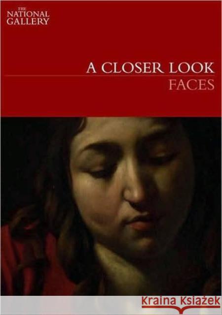 A Closer Look: Faces Alexander Sturgis 9781857094640 National Gallery London