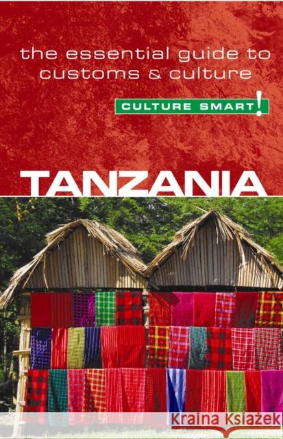 Tanzania - Culture Smart!: The Essential Guide to Customs & Culture Quintin Winks 9781857334838 KUPERARD