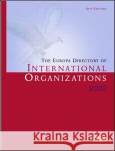 The Europa Directory of International Organizations 2002 Europa Publications 9781857431100 Europa Publications (PA)