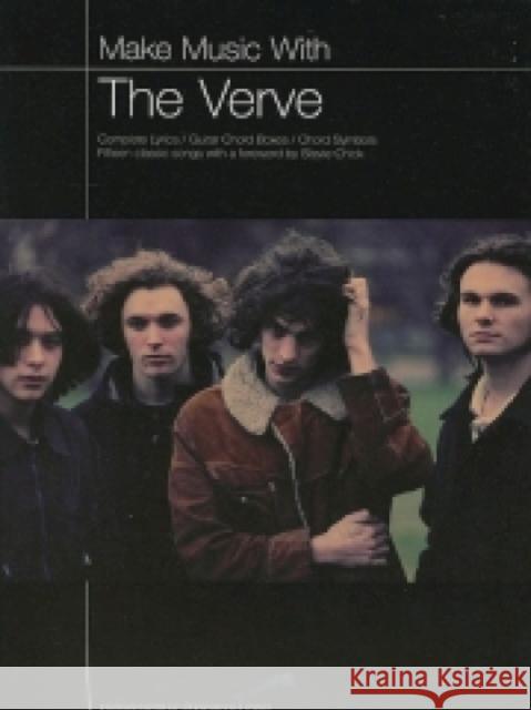 Make Music with the Verve: Complete Lyrics/Guitar Chord Boxes/Chord Symbols The Verve 9781859098752 International Music Publications