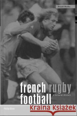 French Rugby Football: A Cultural History Dine, Philip 9781859733271 Berg Publishers