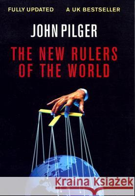The New Rulers of the World John Pilger 9781859844120 0