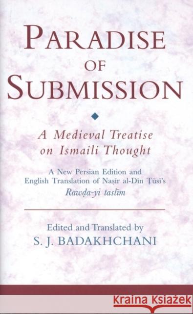 The Paradise of Submission: A Medieval Treatise on Ismaili Thought Al-Tusi, Nasir Al-Din 9781860644368 Tauris Parke Paperbacks