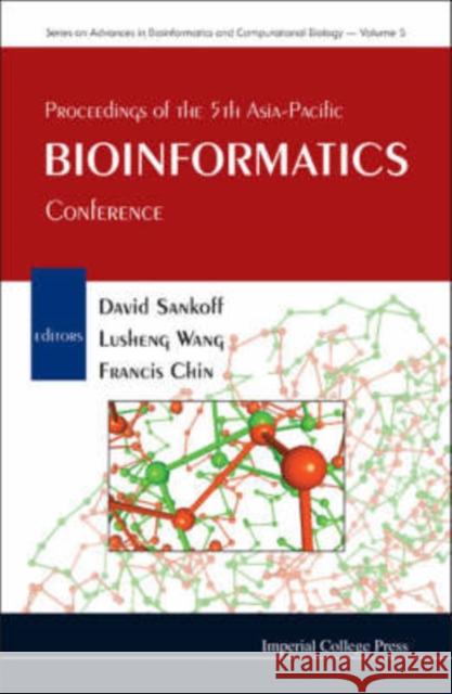 Proceedings of the 5th Asia-Pacific Bioinformatics Conference Chin, Francis Y. L. 9781860947834 Imperial College Press