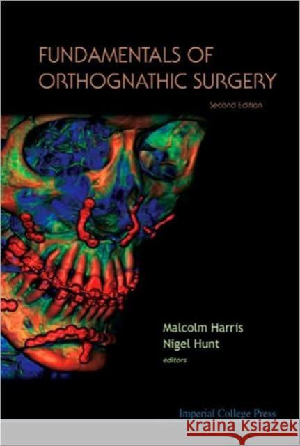 Fundamentals of Orthognathic Surgery (2nd Edition) Harris, Malcolm 9781860949937 Imperial College Press