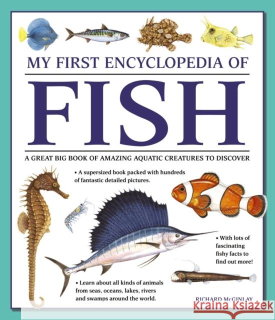 My First Encyclopedia of Fish (giant Size) Mcginlay Richard 9781861478245 Anness Publishing