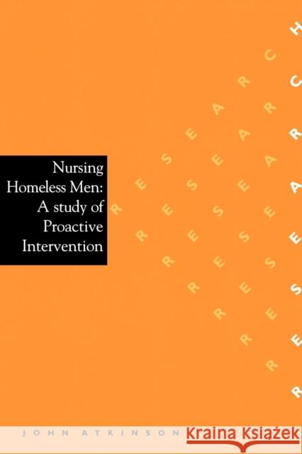 Nursing Homeless Men: A Study of Proactive Intervention Atkinson, John 9781861561497 John Wiley & Sons