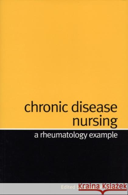 Chronic Disease Nursing: A Rheumatology Example Oliver, Susan 9781861564122 John Wiley & Sons