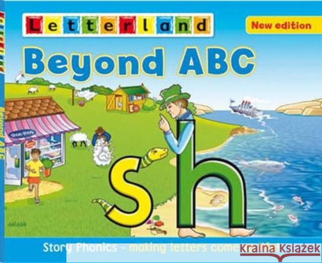Beyond ABC: Story Phonics - Making Letters Come to Life! Lisa Holt, Lyn Wendon 9781862097896 Letterland International