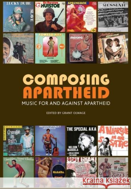 Composing Apartheid: Music for and Against Apartheid Olwage, Grant 9781868144563 Witwatersrand University Press Publications