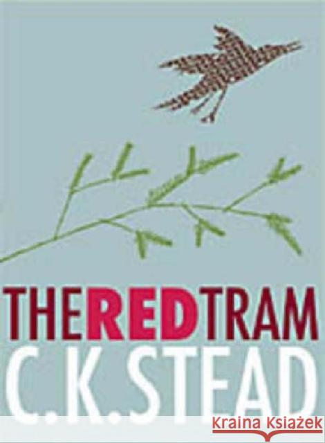 The Red Tram C. K. Stead 9781869403300 Auckland University Press