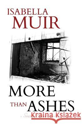 More Than Ashes: A tale of truth and lies Muir, Isabella 9781872889191 Outset Publishing Ltd