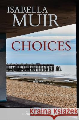 Choices Isabella Muir   9781872889382 Outset Publishing Ltd
