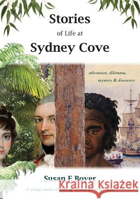 Stories of Life at Sydney Cove Susan E. Boyer 9781877074493 Birrong Books